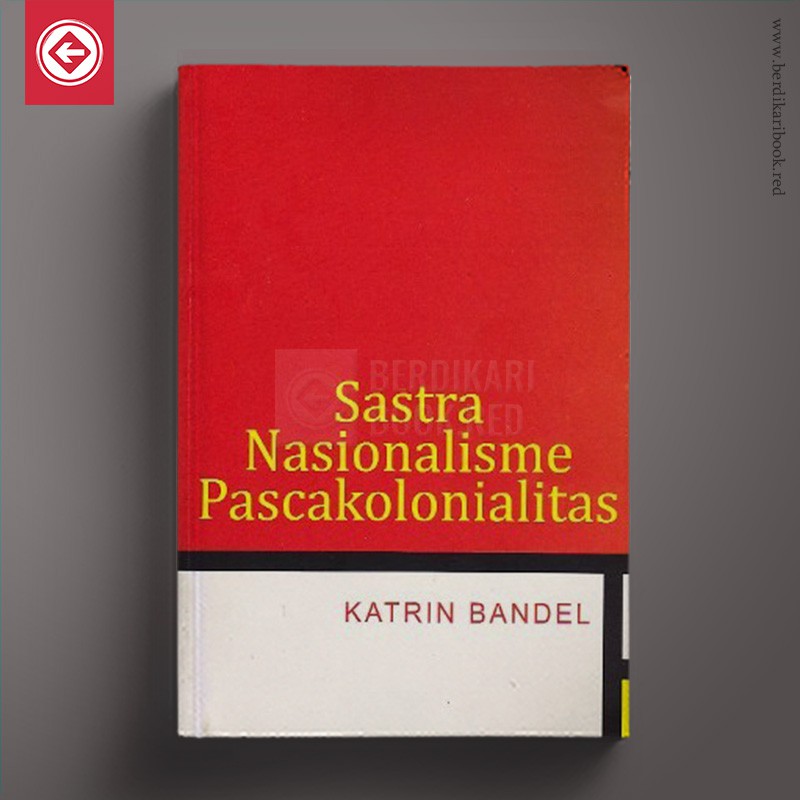 Berdikari - Sastra Nasionalisme Pascakolonialitas
