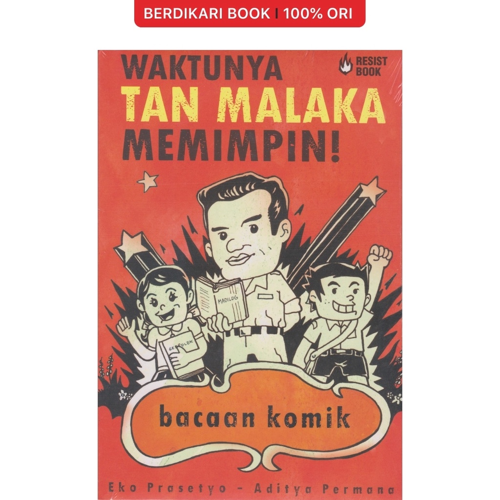 Berdikari - Eko Prasetyo; Waktunya Tan Malaka Memimpin - Resist