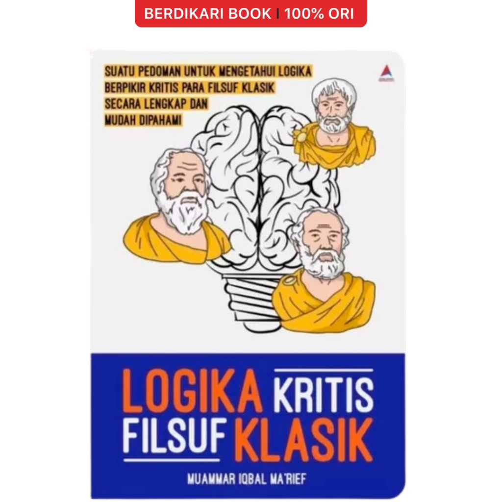 Berdikari - Logika Kritis Filsuf Klasik dari Era Pra-Socrates Hingga Aristoteles - Anak hebat
