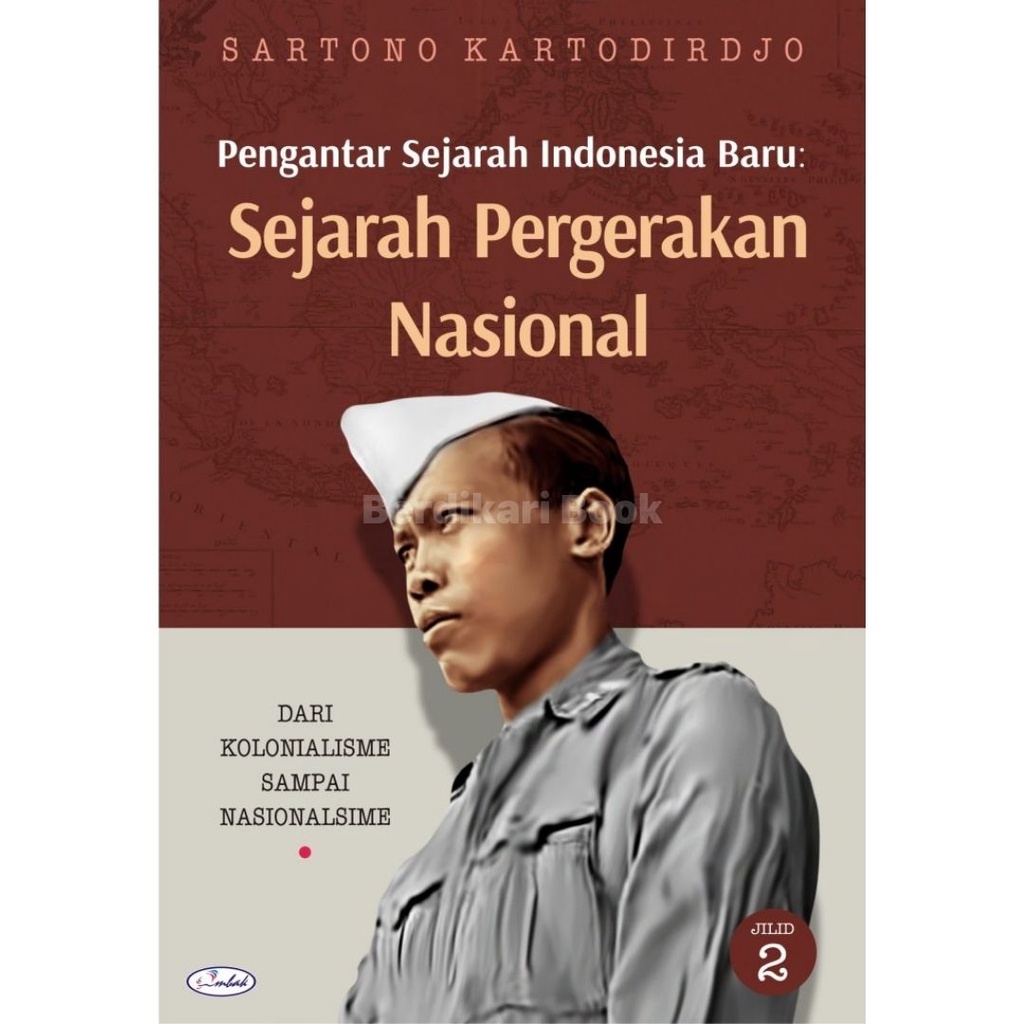 Pengantar Sejarah Indonesia Baru Sejarah Pergerakan Nasional Dari Kolonialisme Sampai Nasionalisme - Ombak