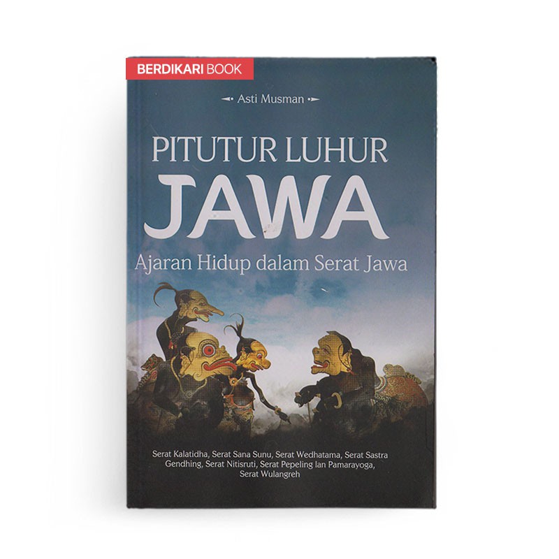Berdikari - Pitutur Luhur Jawa Ajaran Hidup dalam Serat Jawa - Anak Hebat Indonesia
