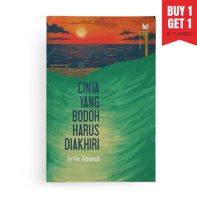 Berdikari - Cinta yang Bodoh Harus Diakhiri [Sampul Baru] - Mojok