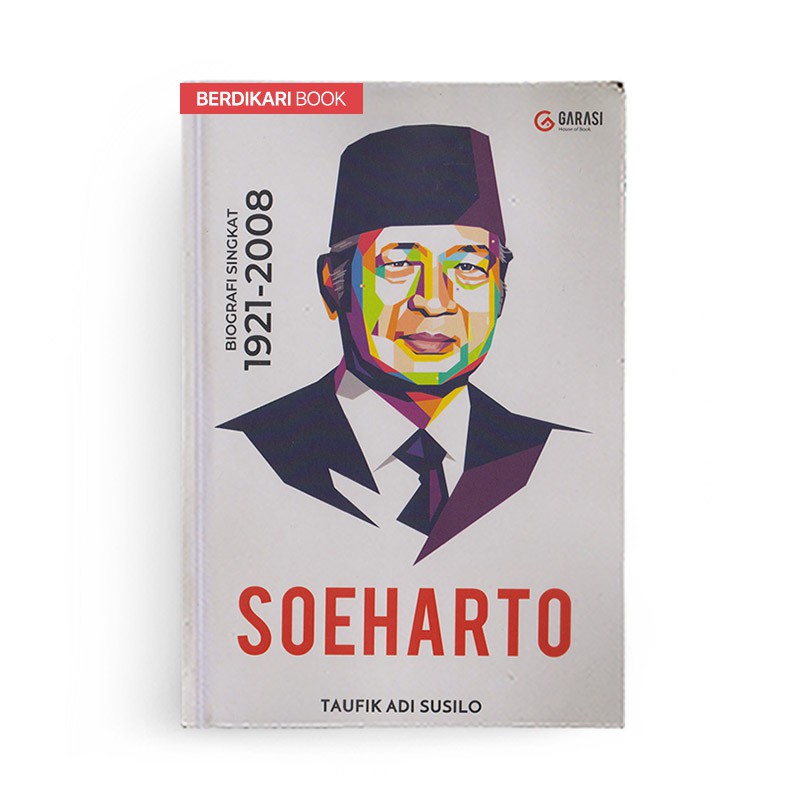 Berdikari - Soeharto Biografi Singkat 1921-2008 - Ar ruzz media