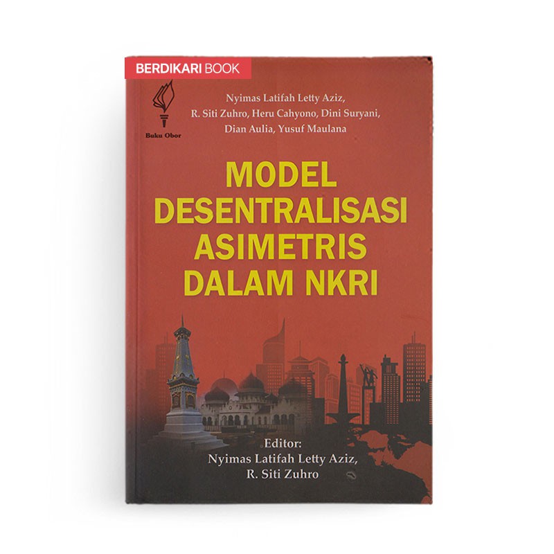 Berdikari - Model Desentralisasi Asimetris Dalam NKRI - Buku Obor