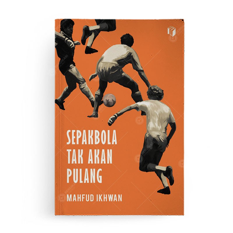Berdikari - Mahfud Ikhwan; Sepakbola Tak Akan Pulang - Shira