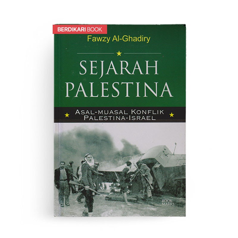 Berdikari - Sejarah Palestina Asal Muasal Konflik Palestina-Israel - Indoliterasi