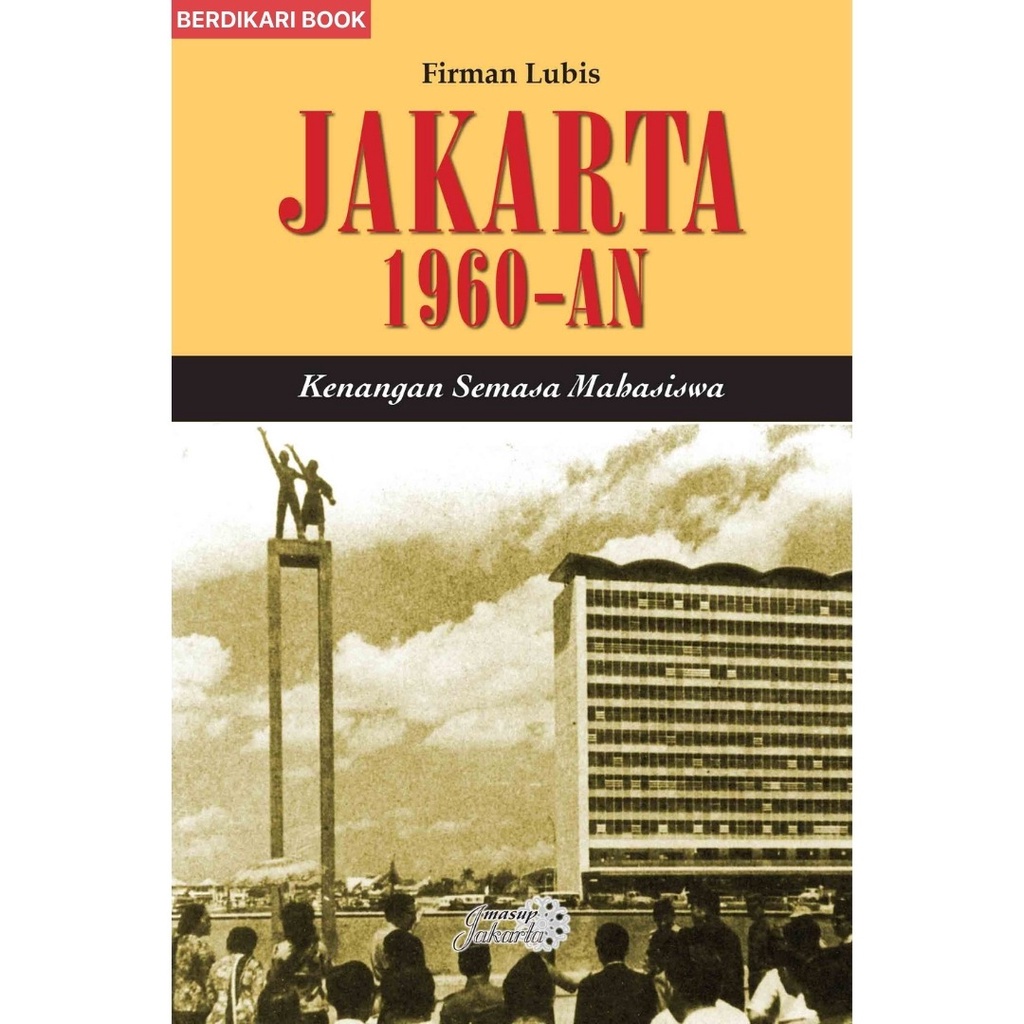Berdikari - Jakarta 1960-an Kenangan Semasa Mahasiswa - Kobam