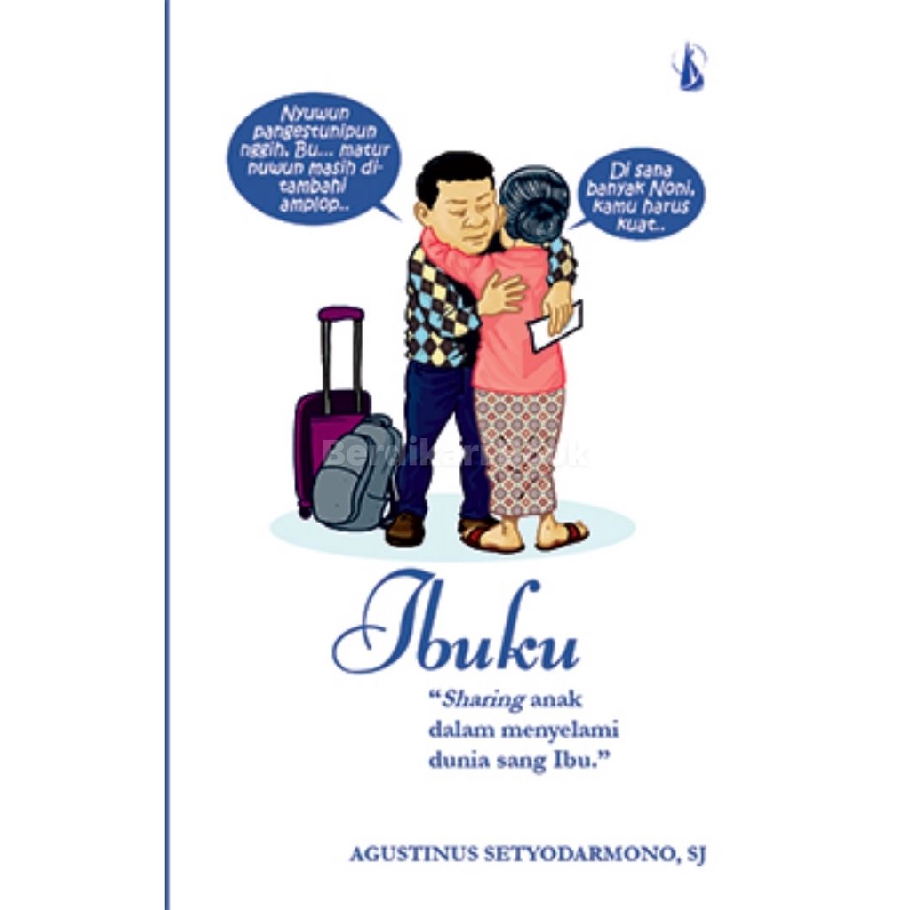 Berdikari - Ibuku Sharing Anak dalam Menyelami Dunia Sang Ibu - Kanisius