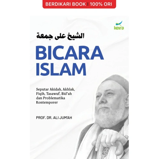 Image of Bicara Islam: Seputar Aqidah, Akhlak, Fiqih, Tasawuf, Bid’ah, dan Problematika Kontemporer - Keira