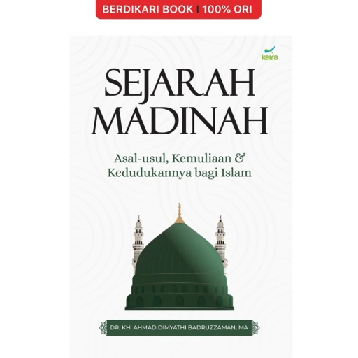 Image of Sejarah Madinah: Asal-usul, Kemuliaan & Kedudukannya bagi Islam - Keira