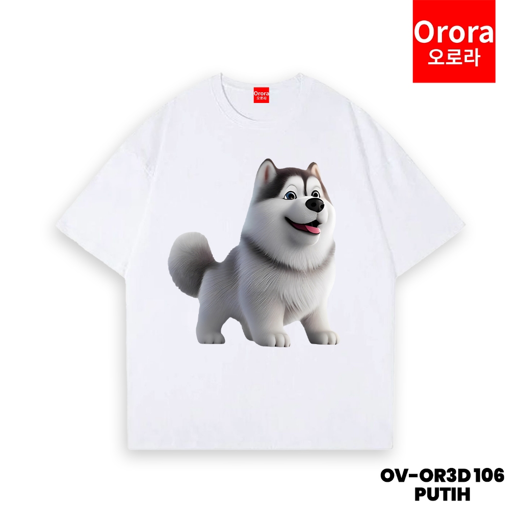 ORORA Kaos OVERSIZE Distro Premium 3D CUTE HUSKY DOG 3 Dimensi - OV OR3D 106